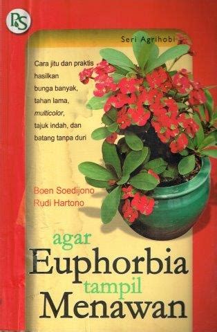 Agar Euphorbia Tampil Menawan Boen Soedijono