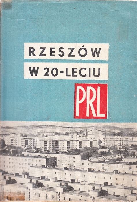 RZESZÓW W 20 LECIU PRL 13462953131 Książka Allegro