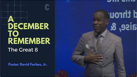 A December To Remember The Great Pastor David Forbes Jr Youtube