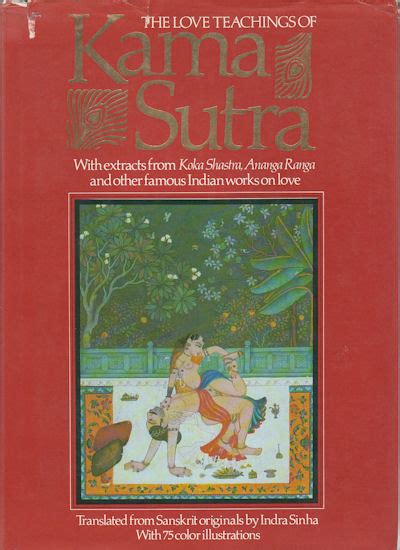 The Love Teachings Of Kama Sutra With Extracts From Koka Shastra Ananga Ranga And Other Famous