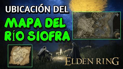 Donde Encontrar El Mapa Del R O Siofra Elden Ring Gu A Paso A Paso