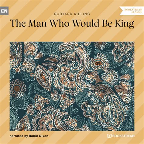 The Man Who Would Be King Track Song And Lyrics By Rudyard