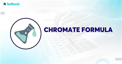 Chromate Formula: Check Structure, Chemical Properties And Uses