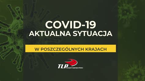 Covid Aktualna Sytuacja W Poszczeg Lnych Krajach Transport I