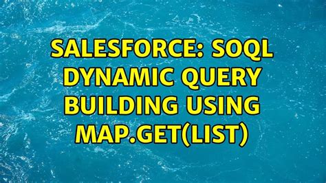 Salesforce Soql Dynamic Query Building Using Map Get List Youtube