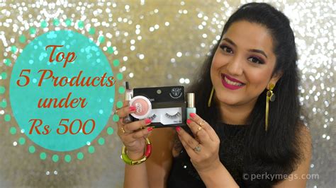 Top 5 Products Under Rs 500 Affordable Indian Makeup Perkymegs