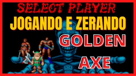 JOGANDO E ZERANDO GOLDEN AXE YouTube