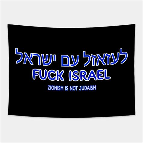 Fuck Israel Zionism Is Not Judaism In Hebrew Front Israeli Palestinian