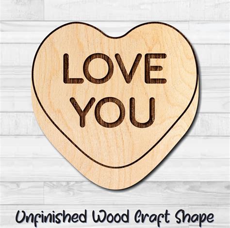 Love You Conversation Heart Love Valentine Unfinished Wood Shape Blank