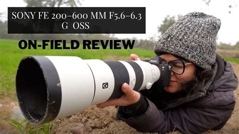 Sony FE 200600 Mm F5 66 3 G OSS Review Field Test YouTube