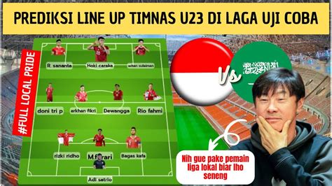 Full Lokal Pride Prediksi Line Up Timnas U Indonesia Di Laga Uji