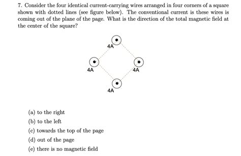 Consider The Four Identical Current Carrying Wires Arranged In Four