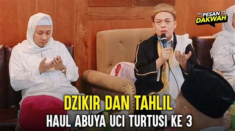 Dzikir Dan Tahlil Haul Abuya Uci Turtusi Youtube