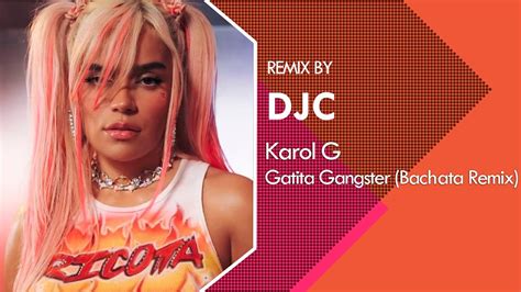 Karol G Dei V Gatita Gangster Bachata Remix Djc Youtube