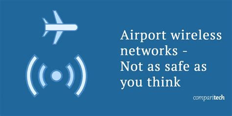 Is Is Safe And Secure To Use Airport Wifi Heres What You Need To Know