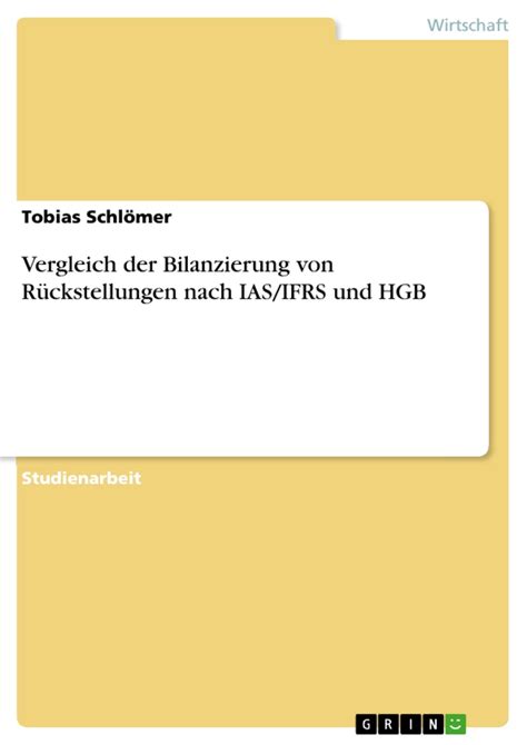 Vergleich der Bilanzierung von Rückstellungen nach IAS IFRS und HGB GRIN