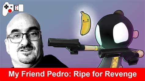 Gameplay My Friend Pedro Ripe For Revenge Lo Nuevo Del Pl Tano