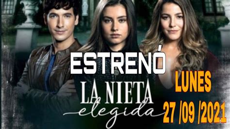 La Nieta Elegida Trailer Capitulo Youtube