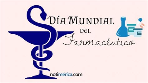 25 De Septiembre Día Mundial Del Farmacéutico ¿por Qué Se Celebra Hoy