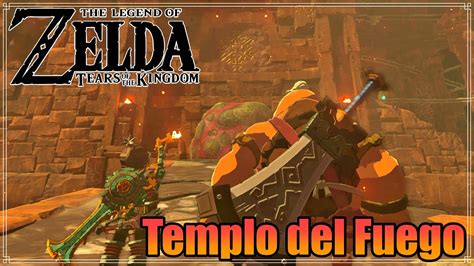 The Legend Of Zelda Tears Of The Kingdom Templo Del Fuego Como Activar