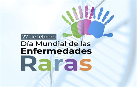 28 de Febrero Día Mundial de las Enfermedades Raras Instituto de