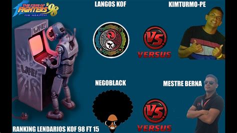 RANKING LENDARIOS LANGOS KOF VS KIMTURBO PE T V NEGOBLACK VS MESTRE