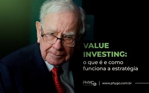 Value investing o que é e como funciona a estratégia Phygo