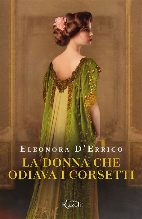 La Donna Che Odiava I Corsetti Il Romanzo Di Rosa Genoni Ebook D