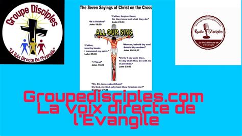 Les Sept Paroles De Jesus A La Croix Groupe Disciples Tv Youtube