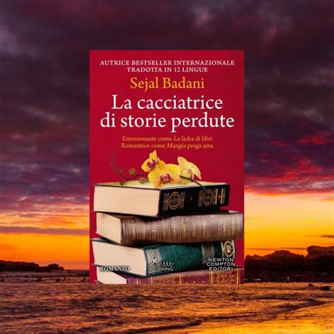 La Cacciatrice Di Storie Perdute Di Sejal Badani Libramare