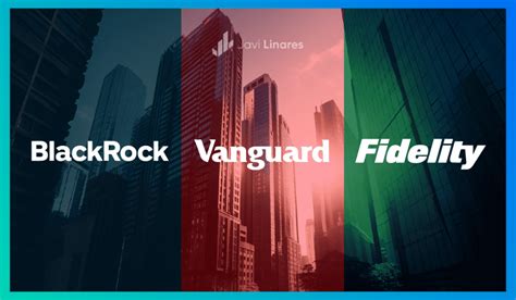 Blackrock Vs Vanguard Vs Fidelity ¿cuál Es Mejor