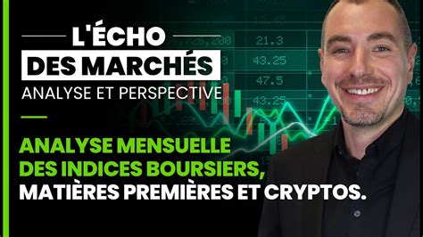 Analyse mensuelle des indices boursiers matières premières et cryptos