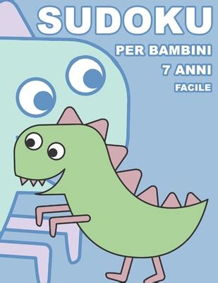 Sudoku Per Bambini 7 Anni Facile 100 Indovinelli Con Soluzioni 9x9