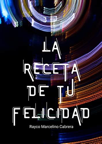 Amazon LA RECETA DE TU FELICIDAD Este Libro Pretende Ser La