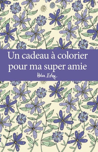 Cadeau a colorier pour ma super amie un broché Exley Achat