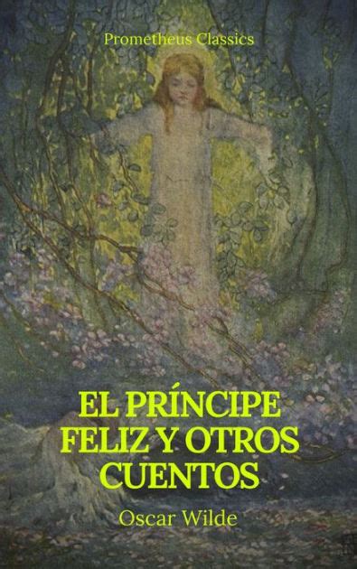 El Príncipe Feliz y otros cuentos by Oscar Wilde Paperback Barnes