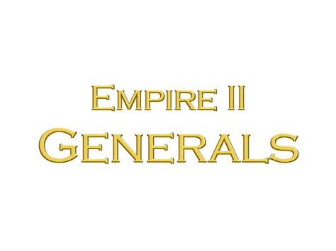 Empire 2 Generals V0.6 file - ModDB