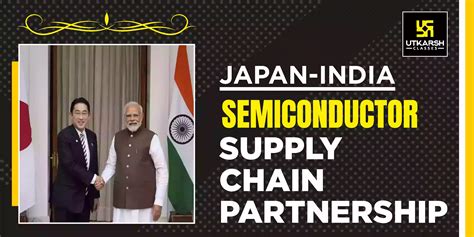 Japan And India Partner For Semiconductor Supply Chain