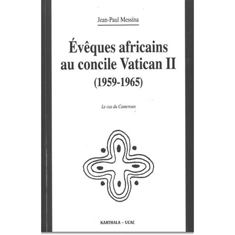 Evêques Africains Au Concile Vatican Ii 1959 1965