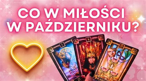 Co W Mi O Ci W Pa Dzierniku Tarot Mi O Wybierz Kart