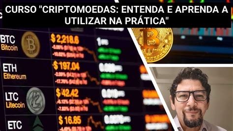 CURSO CRIPTOMOEDAS ENTENDA E APRENDA A UTILIZAR NA PRÁTICA YouTube