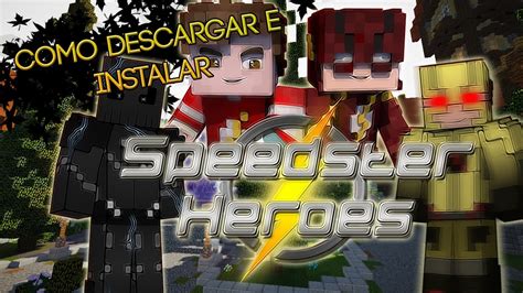 COMO INSTALAR EL MOD SPEEDSTER HEROES PACK DE MODS Y MAPA DE LA SERIE