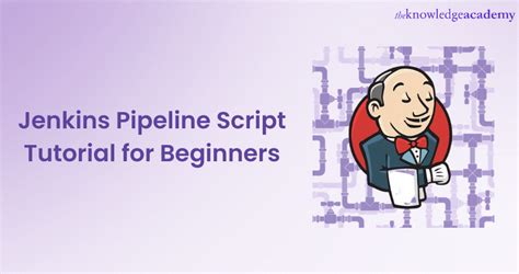 How To Create Jenkins Pipeline Script Tutorial