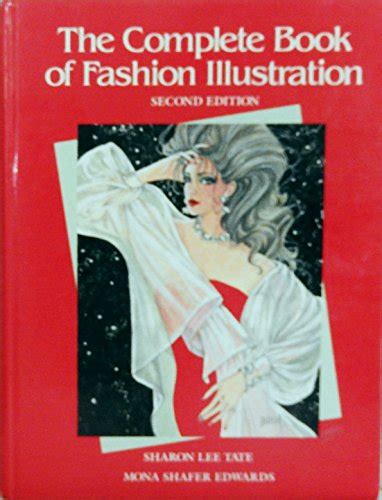 Complete Book Of Fashion Illustration Tate Sharon Lee Edwards Mona