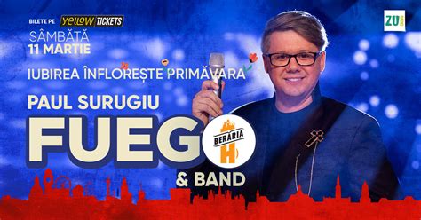 Concert Fuego „iubirea înflorește Primăvara” București Berăria H