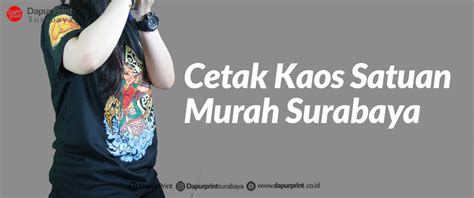 Cetak Kaos Satuan Murah Surabaya Dapur Print