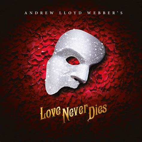 ‎Love Never Dies by Andrew Lloyd Webber on Apple Music