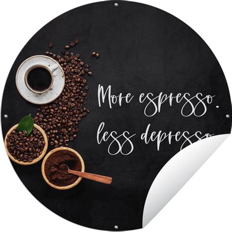 Tuincirkel Koffie More Espresso Less Depresso Quotes Spreuken