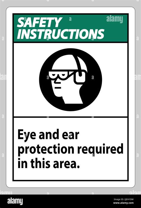 Safety Instructions Sign Eye And Ear Protection Required In This Area