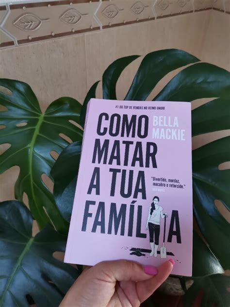 Como Matar A Tua Fam Lia Bella Mackie Livros De Cabeceira E Outras